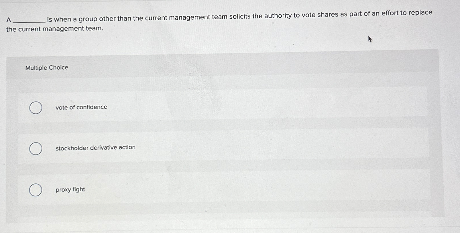  A is when a group other than the current management team
