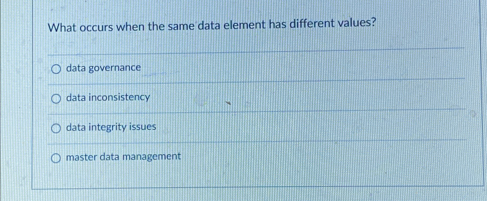  What occurs when the same data element has different values? data
