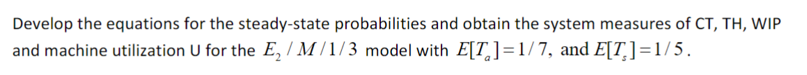 Obtain system measures of cycle time, throughput, work in progress, and machine
