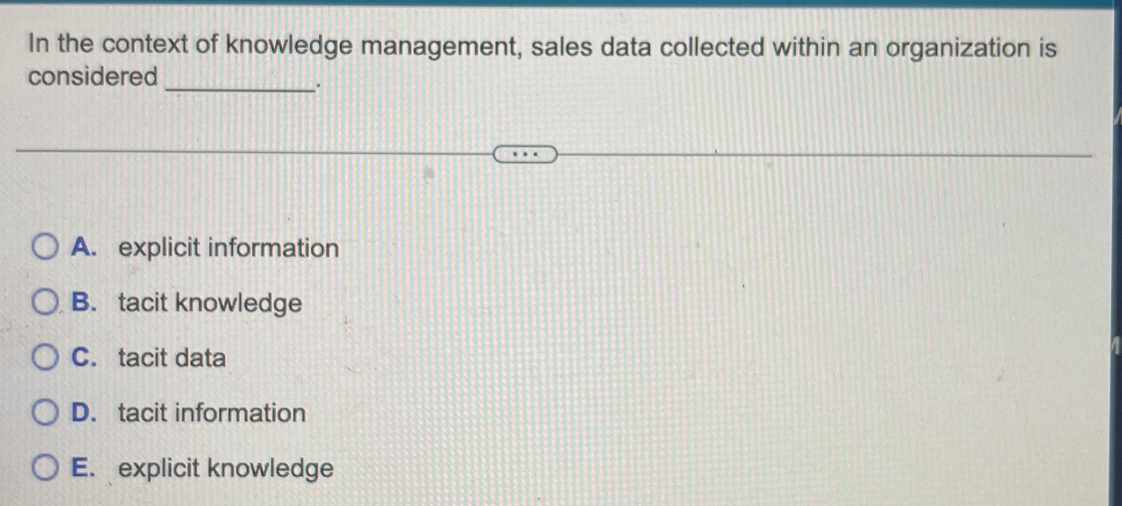  In the context of knowledge management, sales data collected within an