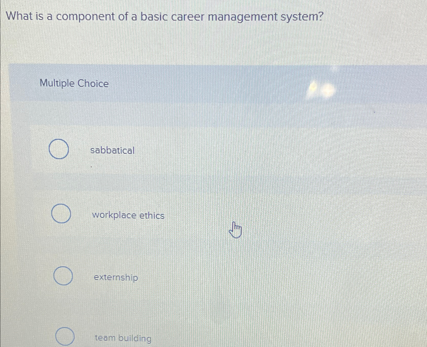  What is a component of a basic career management system? Multiple