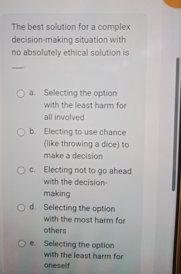  The best solution for a complex decision-making situation with no absolutely
