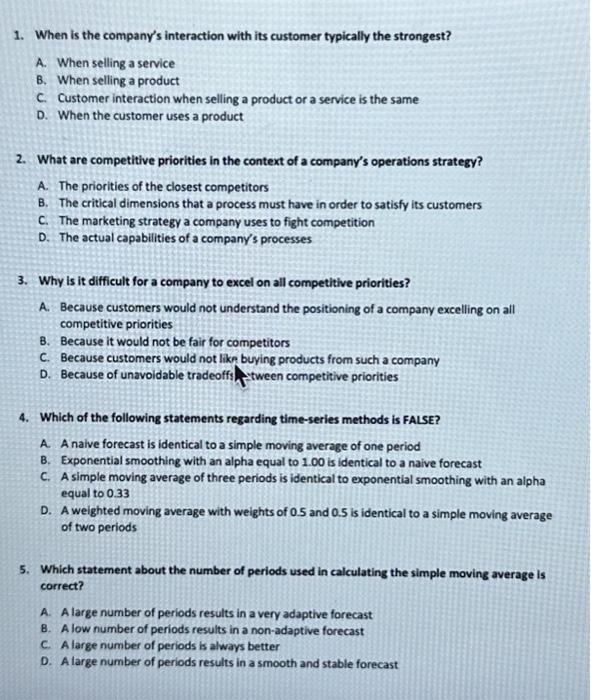  1. When is the company's interaction with its customer typically the