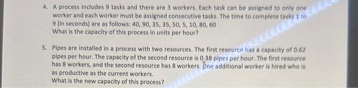  4. A process includes 9 tasks and there are 3 workers.