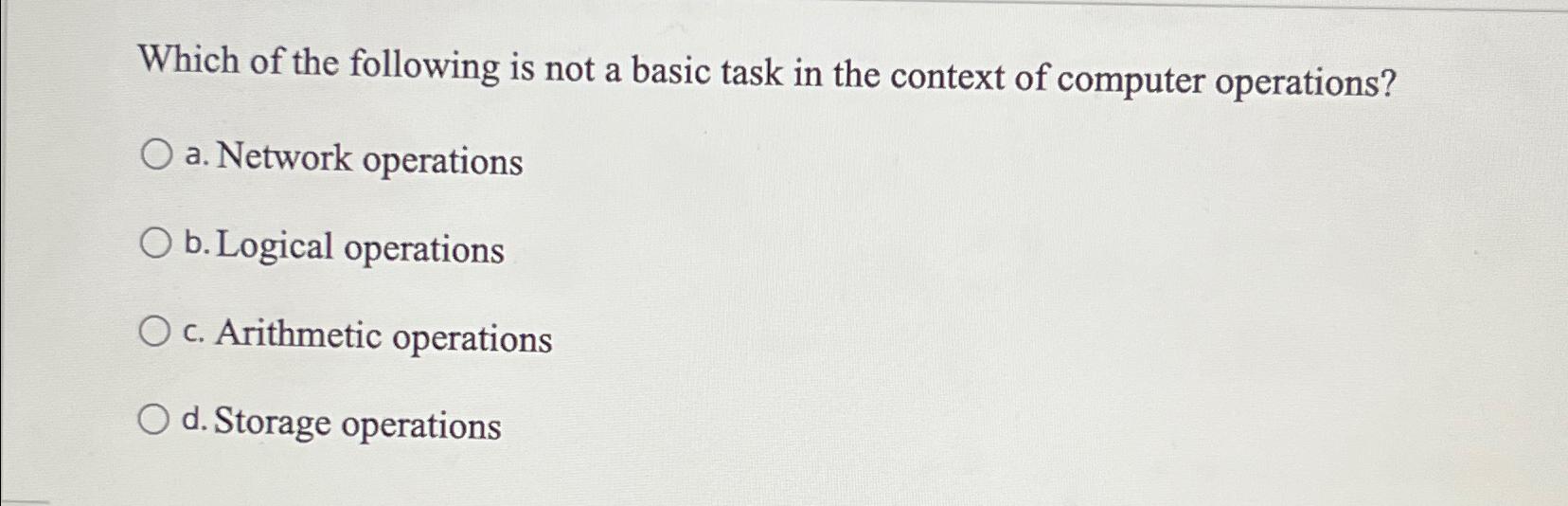  Which of the following is not a basic task in the