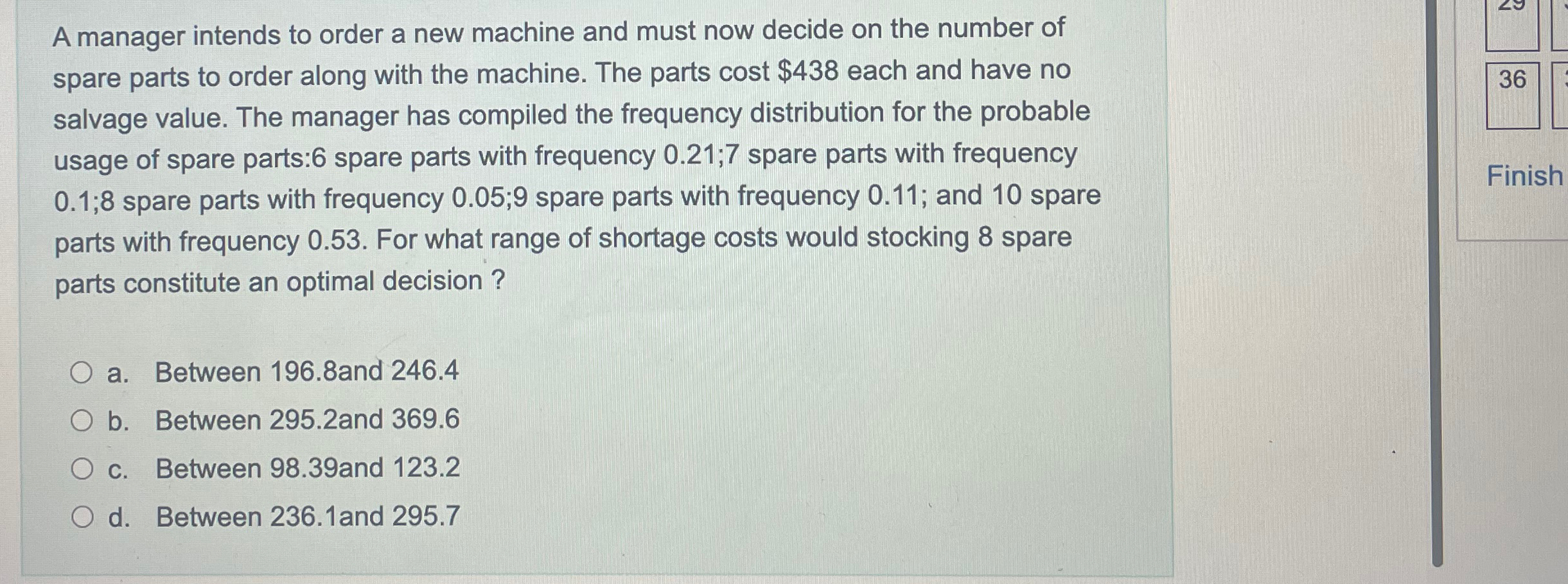  A manager intends to order a new machine and must now