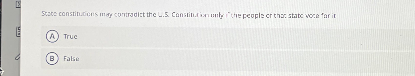  State constitutions may contradict the U.S. Constitution only if the people