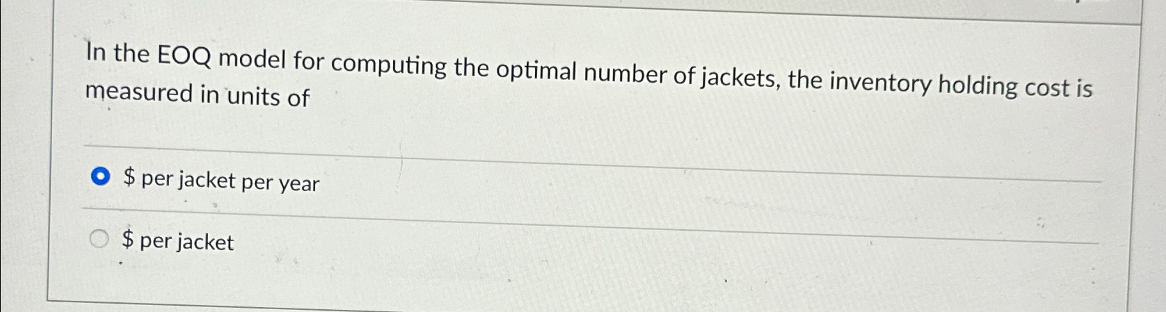  In the EOQ model for computing the optimal number of jackets,