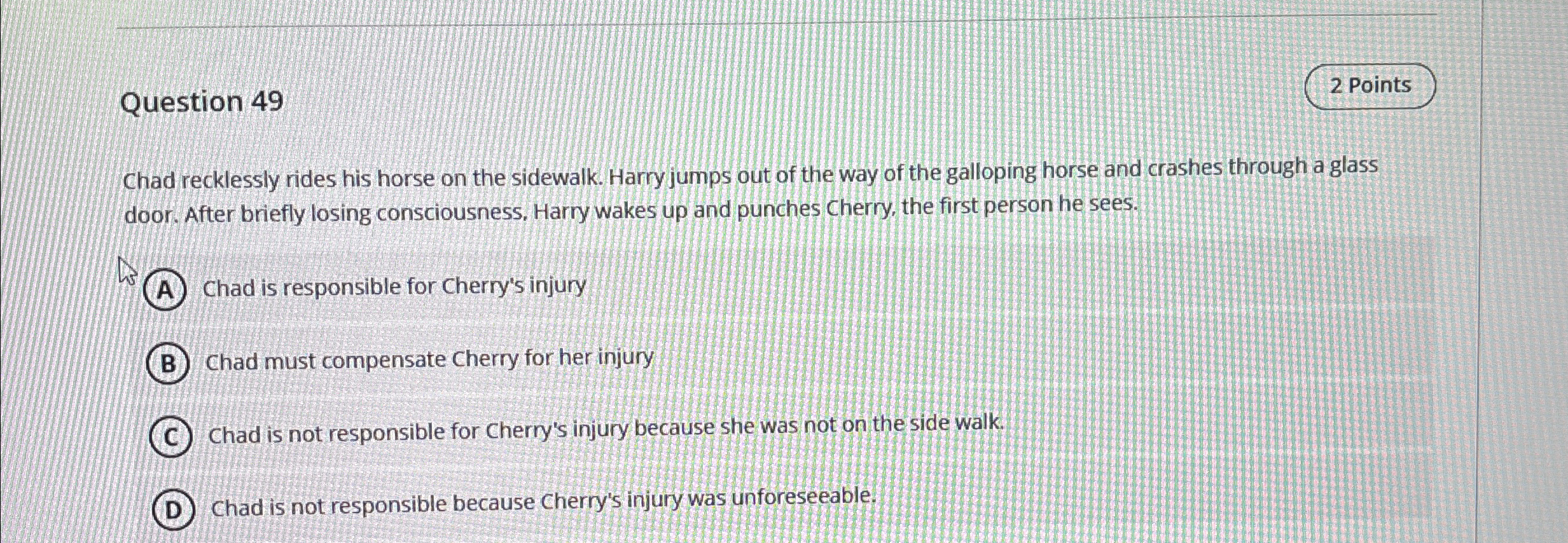  Question 49 2 Points Chad recklessly rides his horse on the