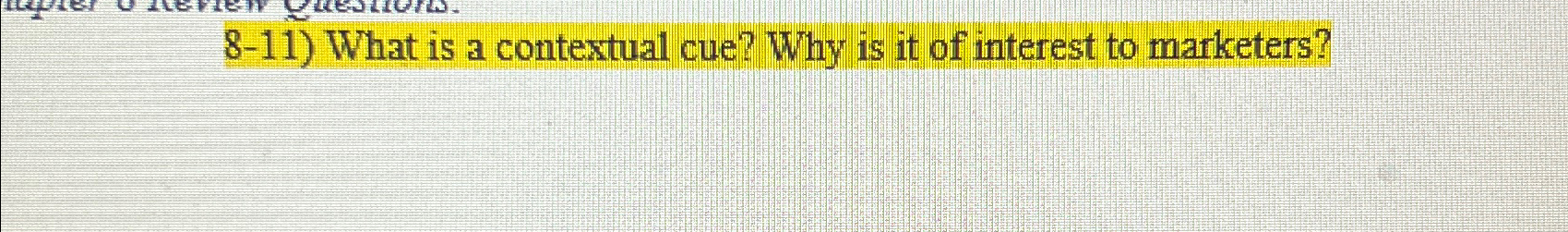  8-11) What is a contextual cue? Why is it of interest