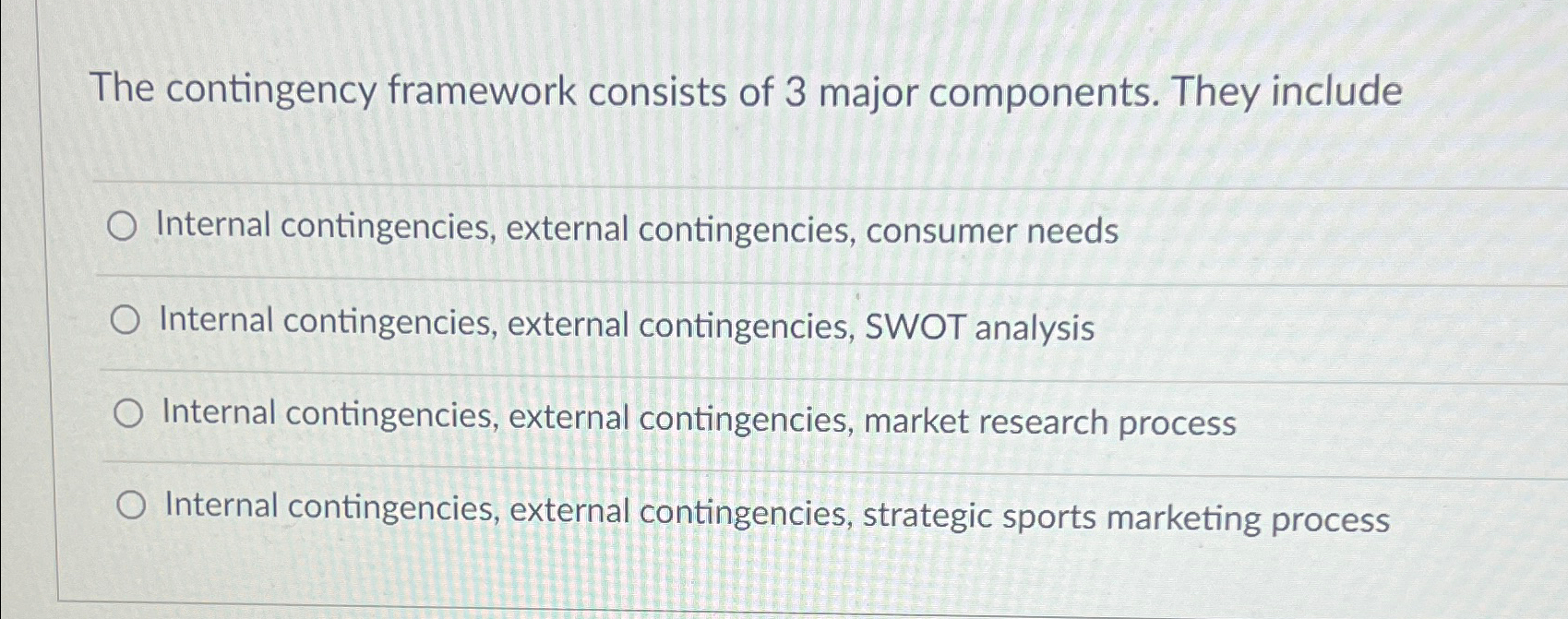  The contingency framework consists of 3 major components. They include Internal