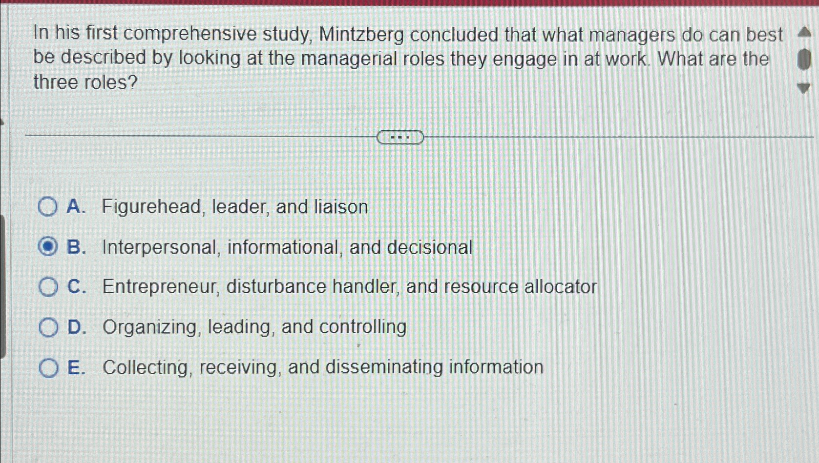  In his first comprehensive study, Mintzberg concluded that what managers do