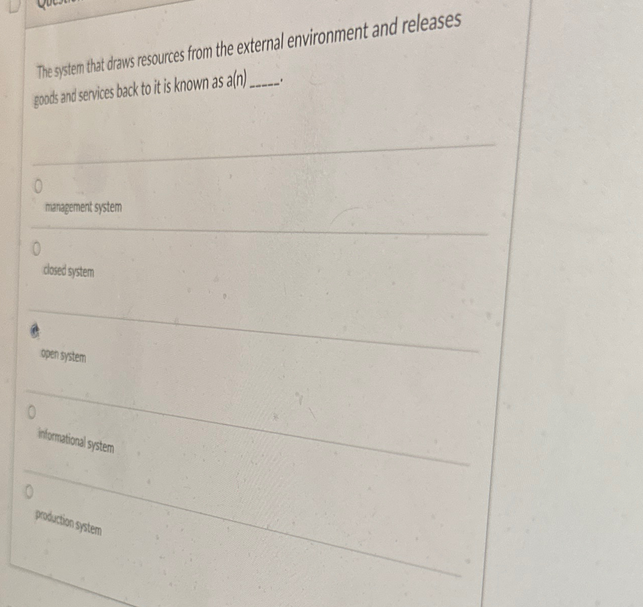  The system that draws resources from the external environment and releases