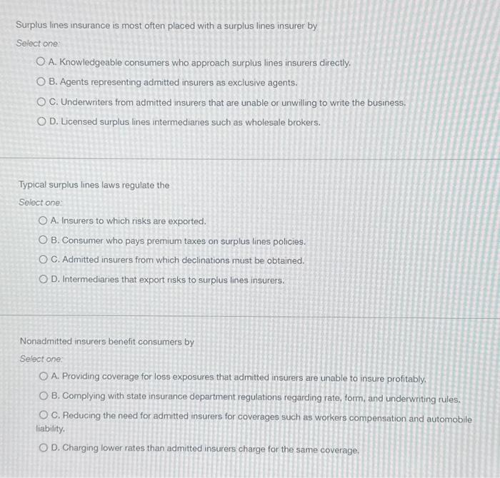  Surplus lines insurance is most often placed with a surplus lines