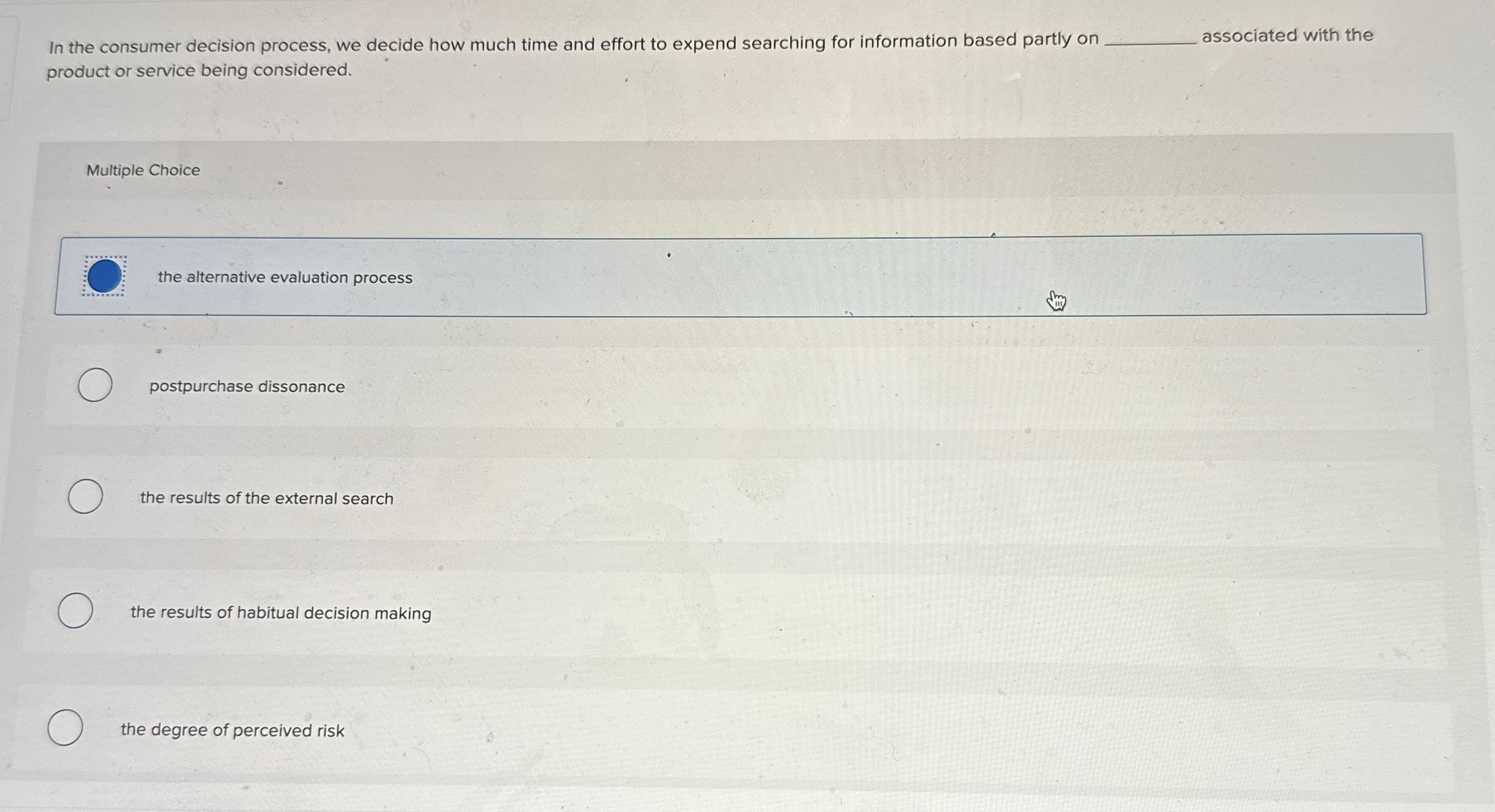  In the consumer decision process, we decide how much time and