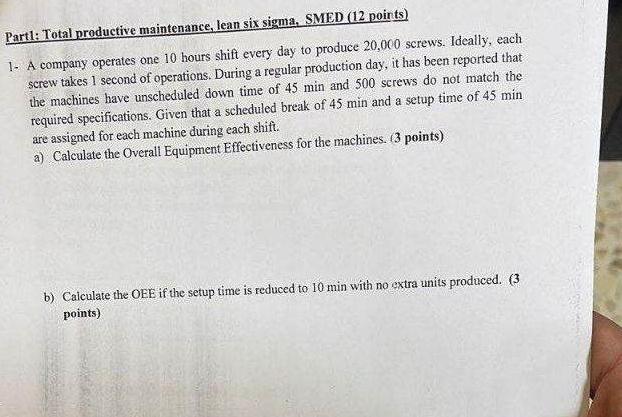  Part1: Total productive maintenance, lean six sigma, SMED (12 points) A