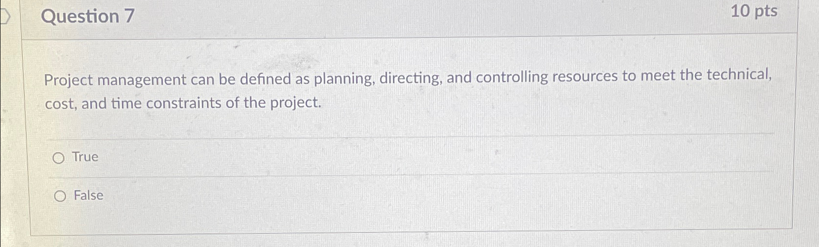  Question 7 10 pts Project management can be defined as planning,