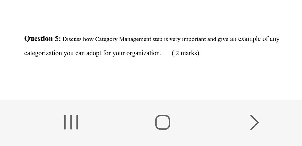  Question 5: Discuss how Category Management step is very important and