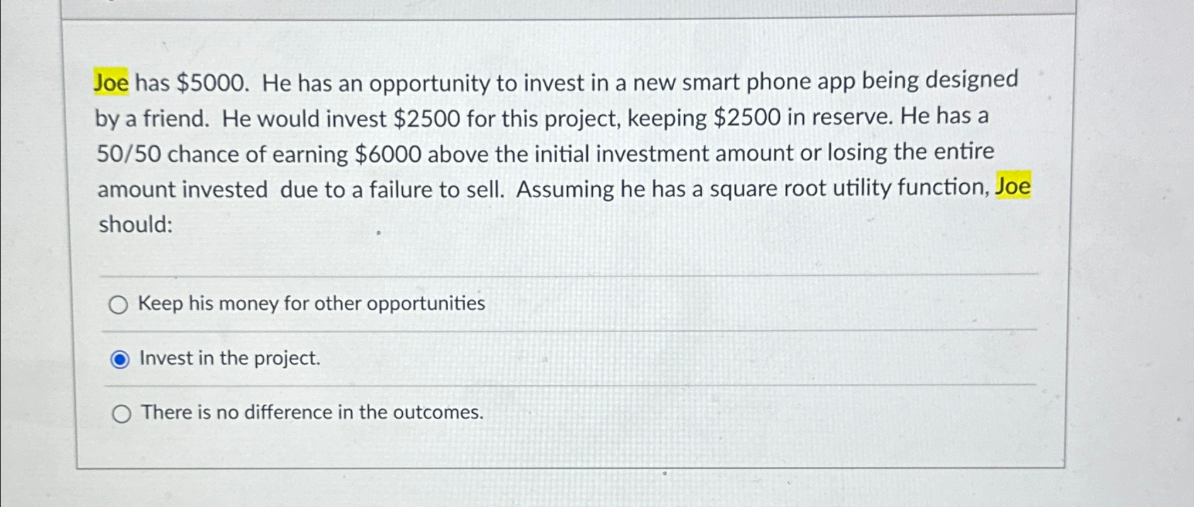  Joe has $5000. He has an opportunity to invest in a