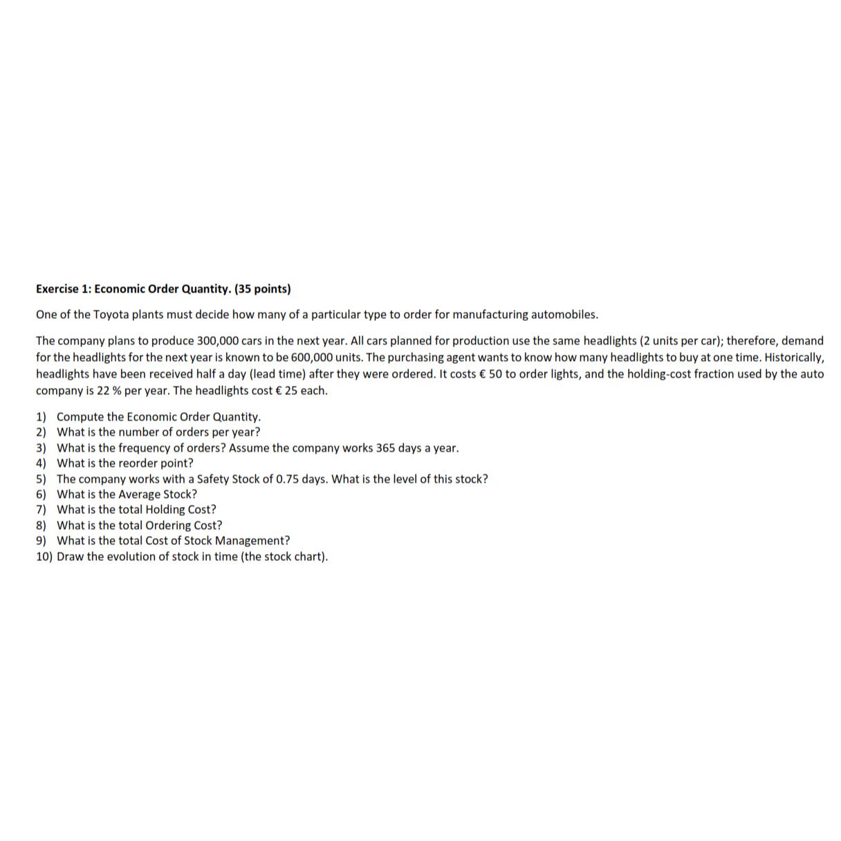  Exercise 1: Economic Order Quantity. (35 points) One of the Toyota