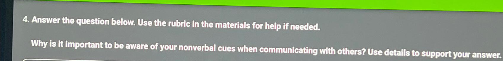  Answer the question below. Use the rubric in the materials for