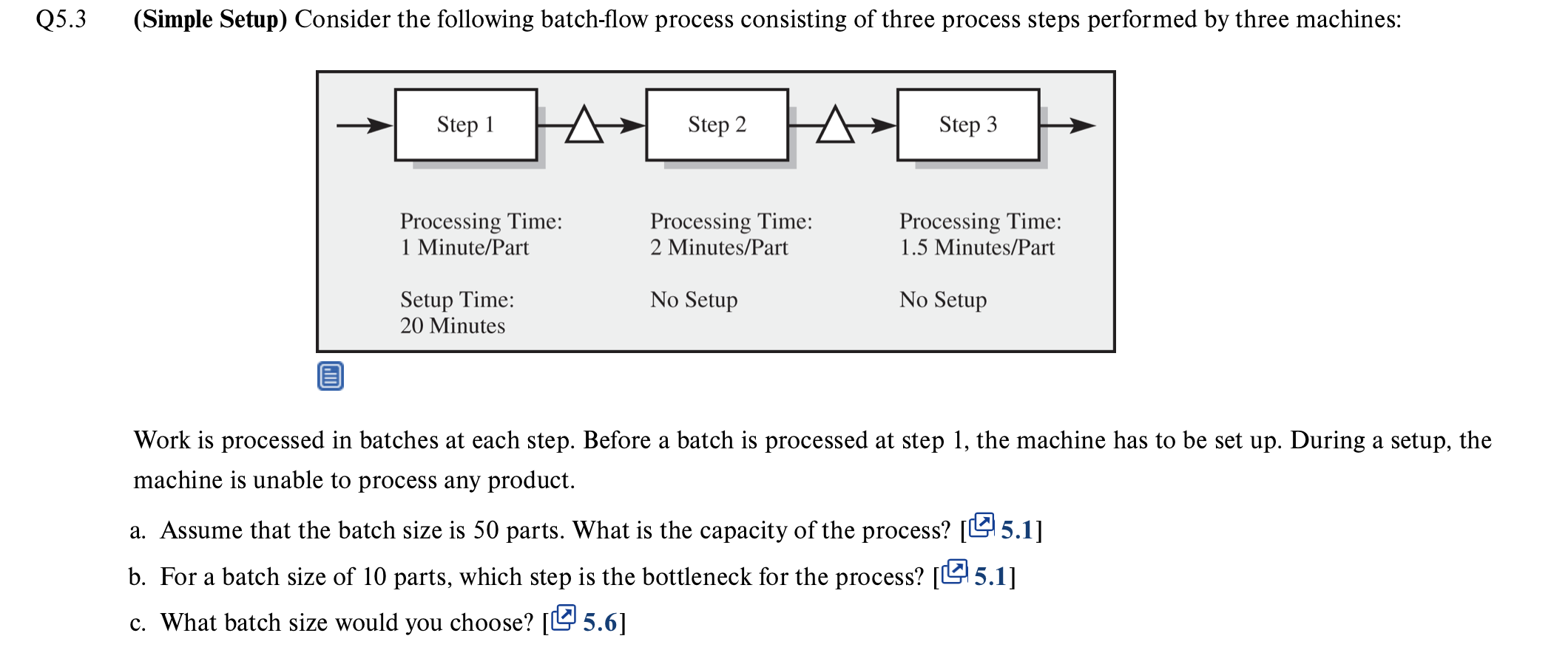  Q5.3(Simple Setup) Consider the following batch-flow process consisting of three process