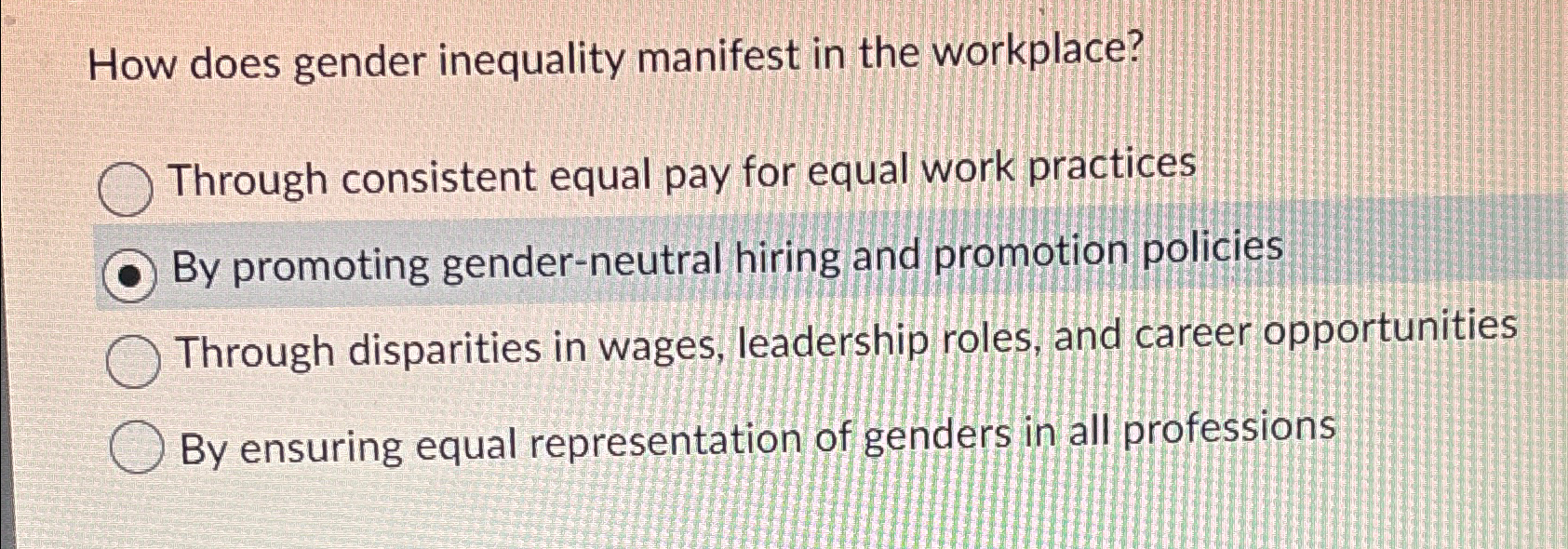  How does gender inequality manifest in the workplace? Through consistent equal