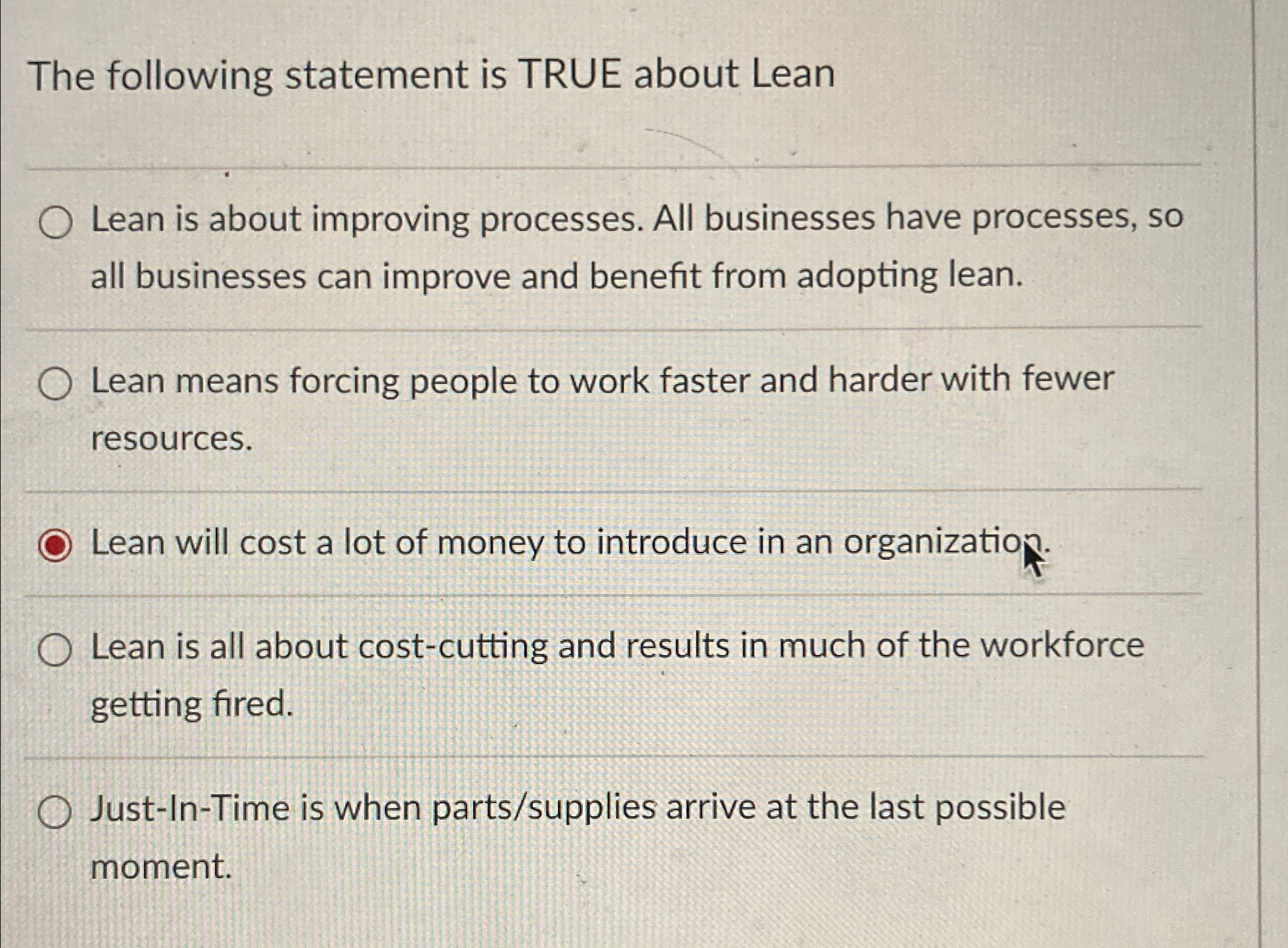  The following statement is TRUE about Lean Lean is about improving