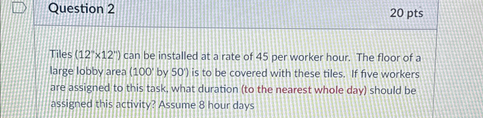  Question 2 20 pts Tiles (12"12") can be installed at a