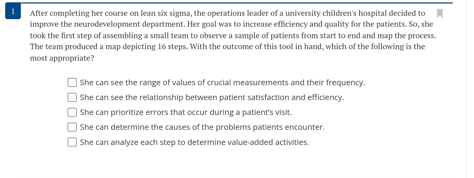  After completing her course on lean six sigma, the operations leader