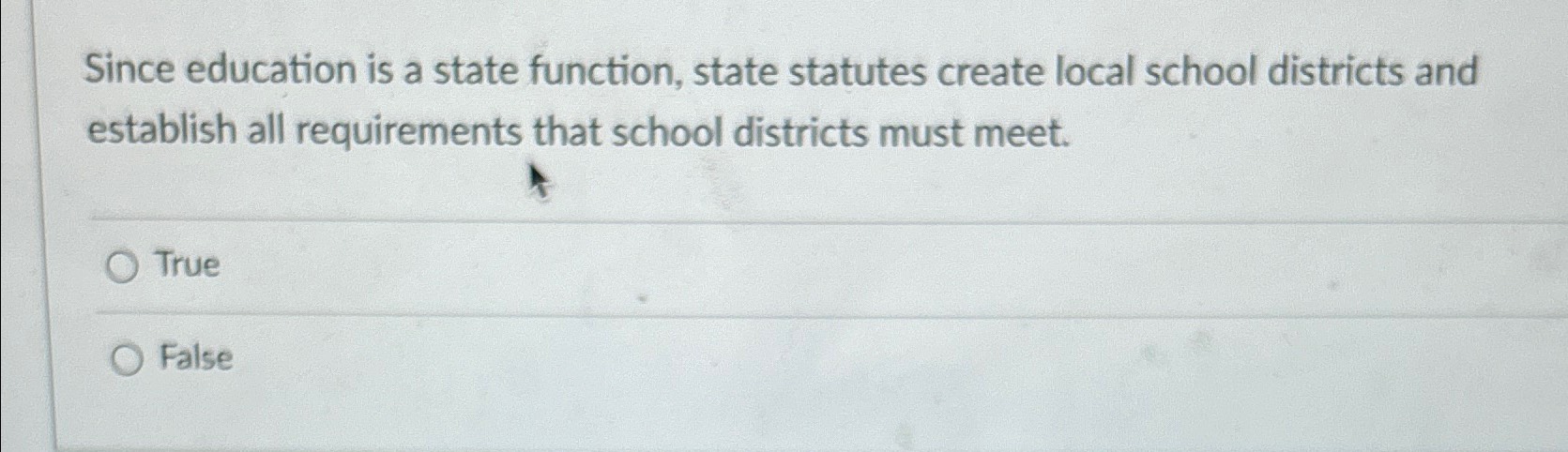  Since education is a state function, state statutes create local school