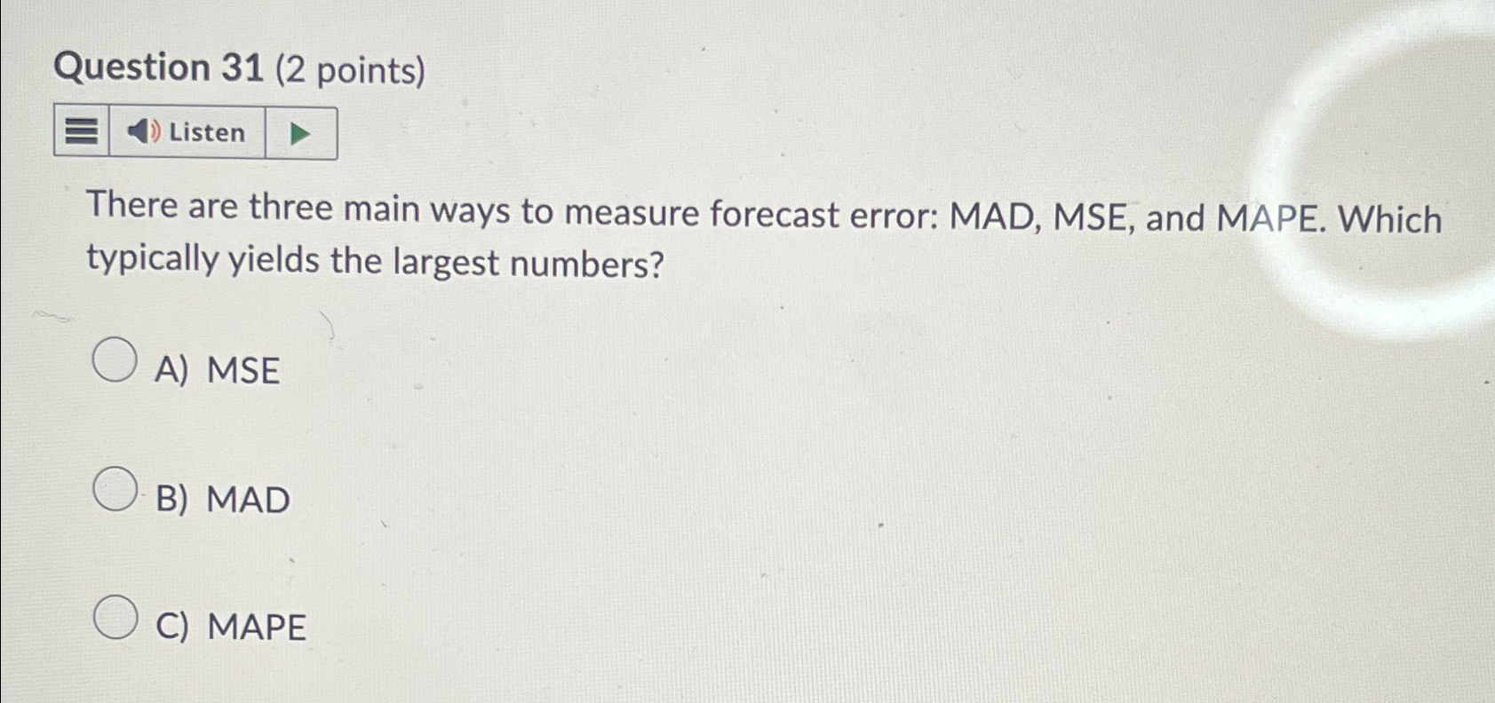  Question 31(2 points) Listen There are three main ways to measure