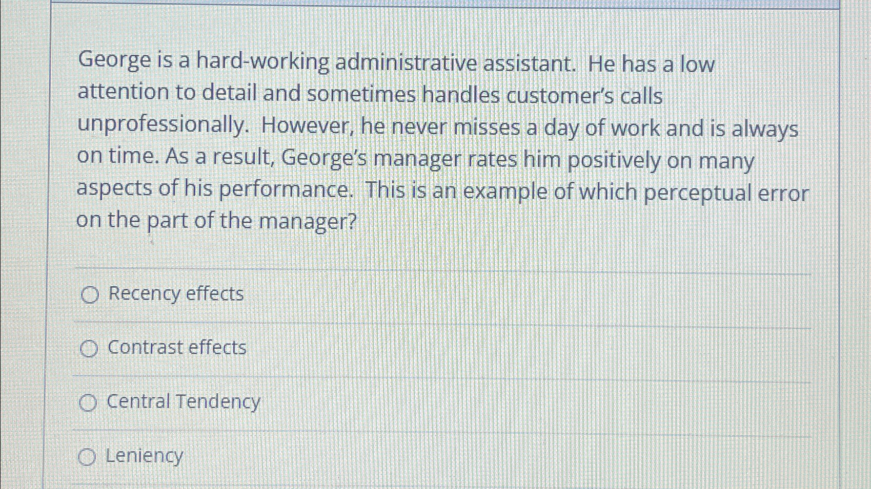  George is a hard-working administrative assistant. He has a low attention