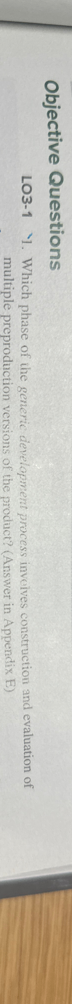  Objective Questions L03-1'1. Which phase of the generic development process involves