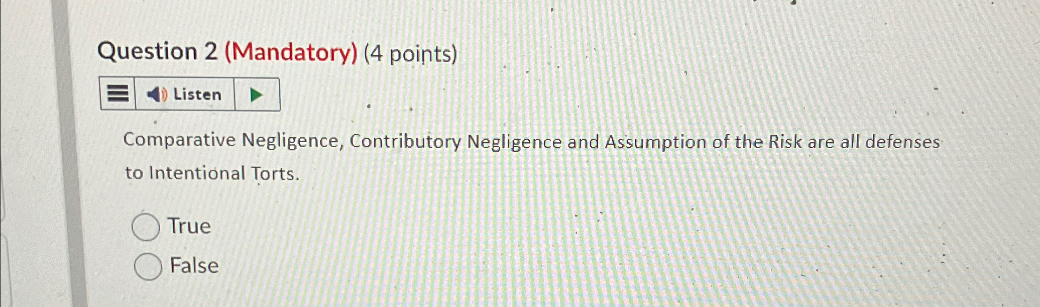 Question 2(Mandatory)(4 points) Listen Comparative Negligence, Contributory Negligence and Assumption of
