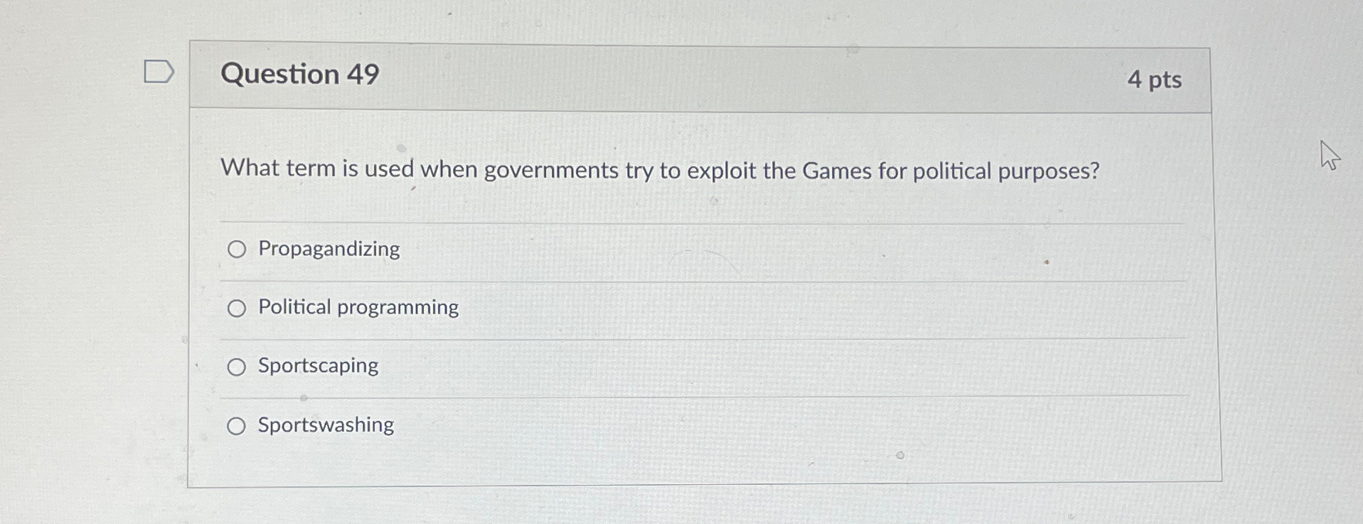  Question 49 4 pts What term is used when governments try