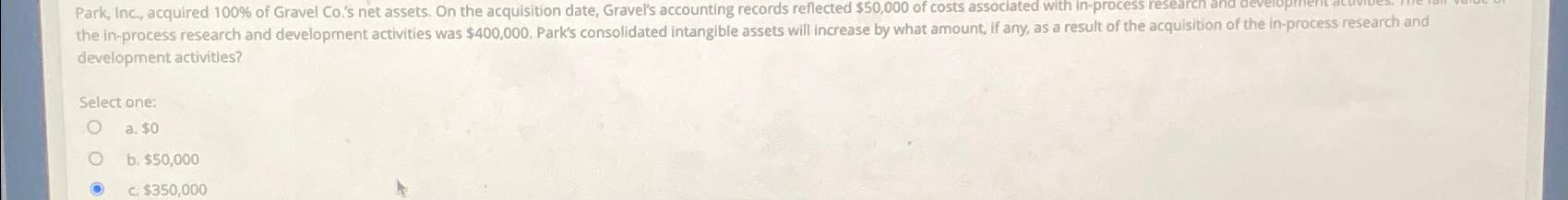  development activities? Select one: a. $0 b. $50,000 c. $350,000 