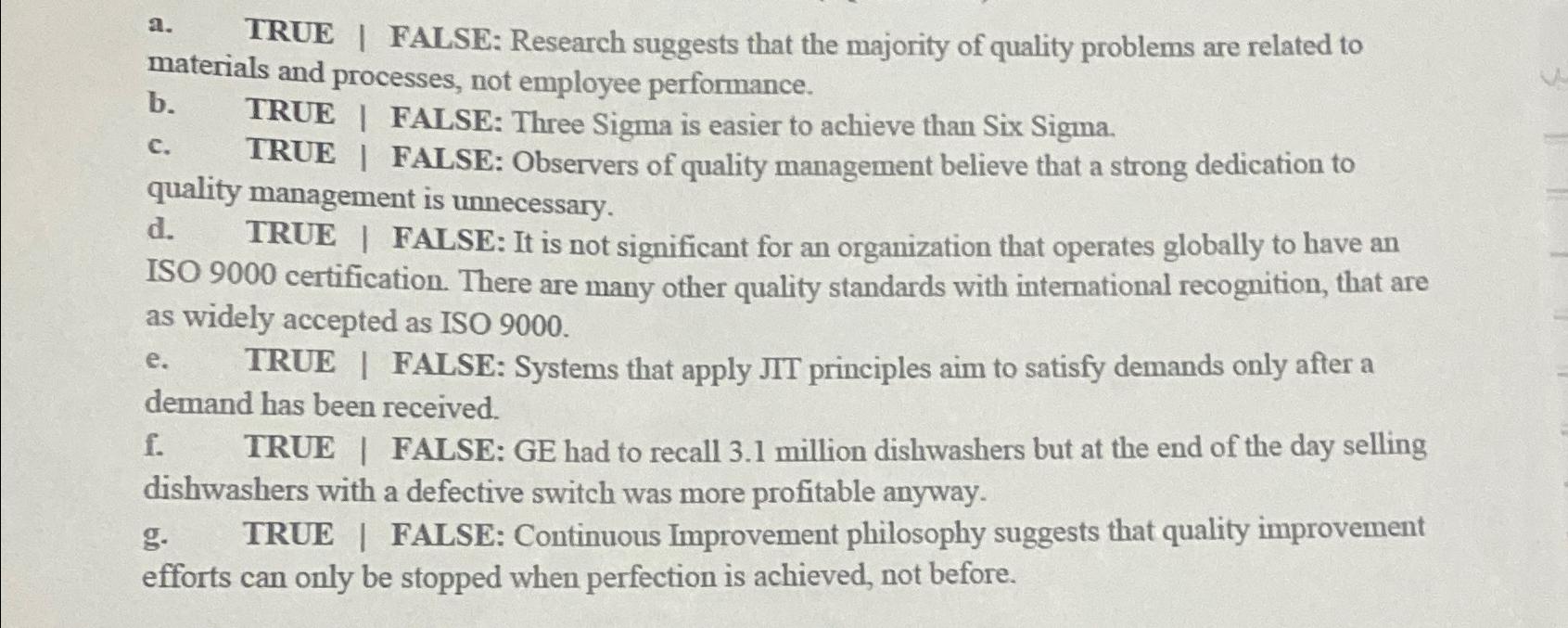  a. TRUE | FALSE: Research suggests that the majority of quality