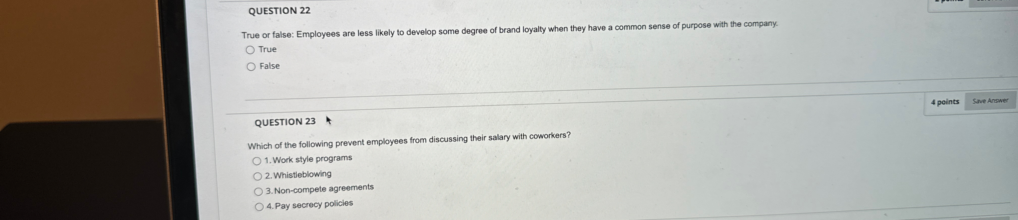  QUESTION 22 True or false: Employees are less likely to develop