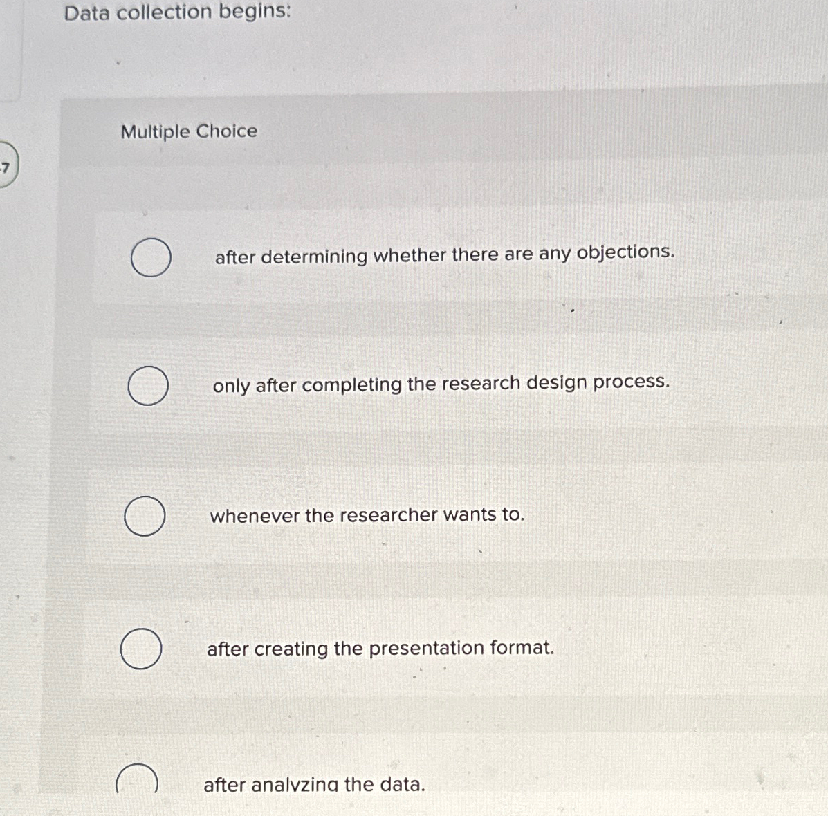  Data collection begins: Multiple Choice after determining whether there are any