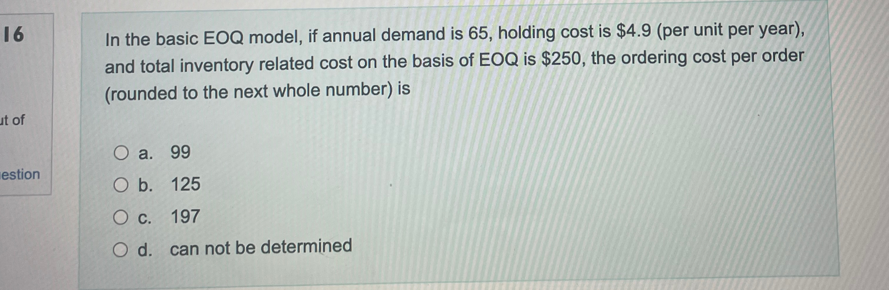  In the basic EOQ model, if annual demand is 65, holding