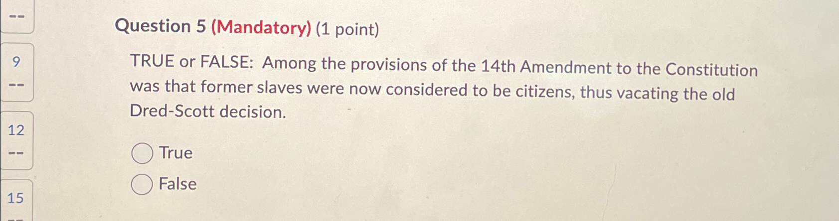  Question 5(Mandatory)(1 point) TRUE or FALSE: Among the provisions of the