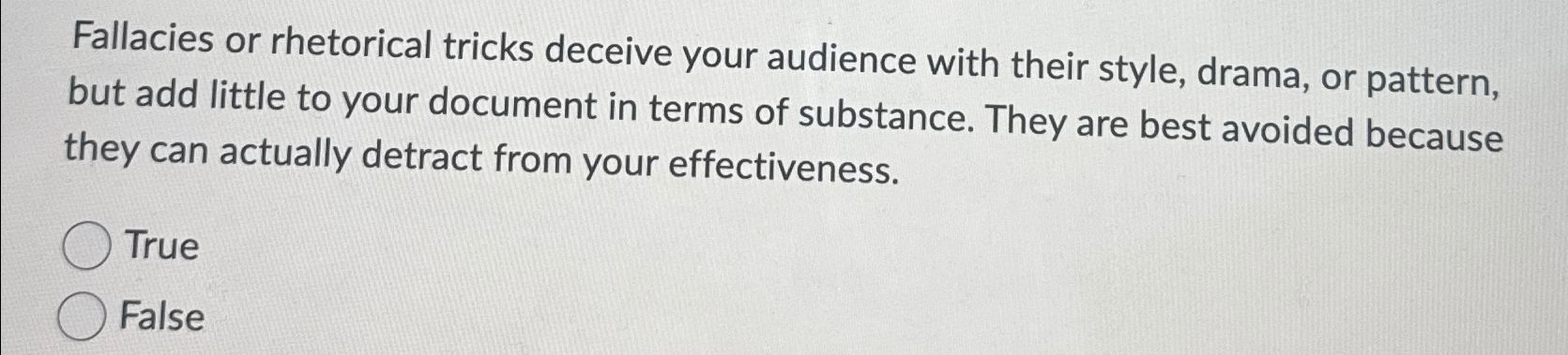  Fallacies or rhetorical tricks deceive your audience with their style, drama,