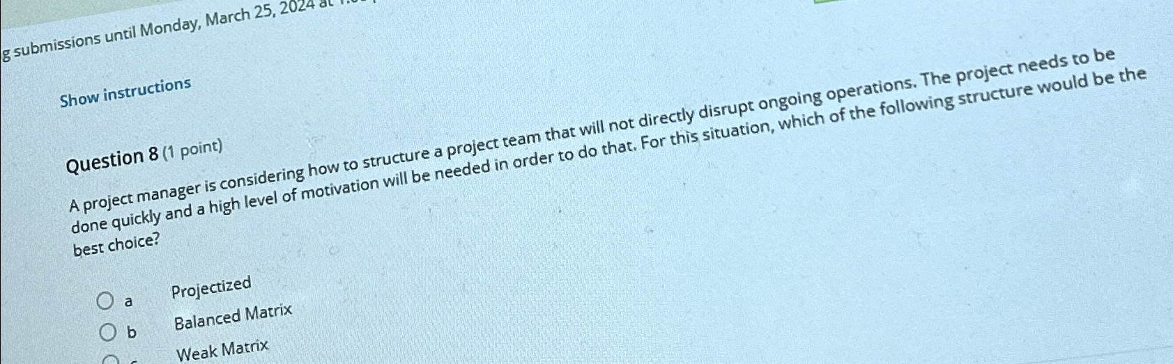  g submissions until Monday, March 25, Show instructions Question 8(1 point)