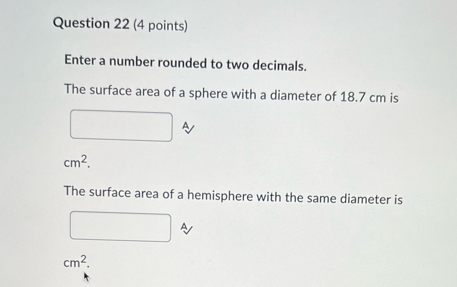  Question 22 (4 points) Enter a number rounded to two decimals.