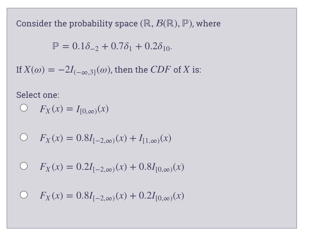  Consider the probability space (R, B(R), P), where P = 0.18_2