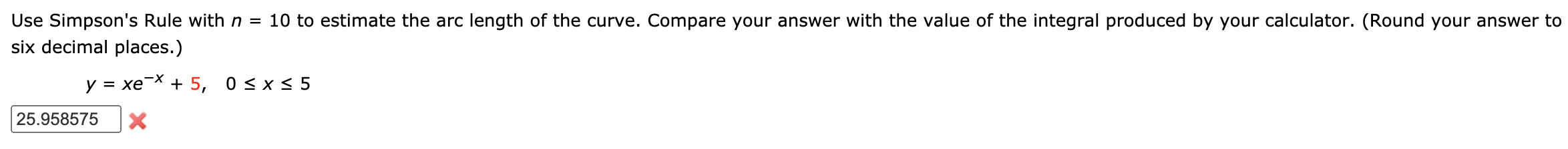 please help Use Simpson's Rule with n = 10 to estimate the