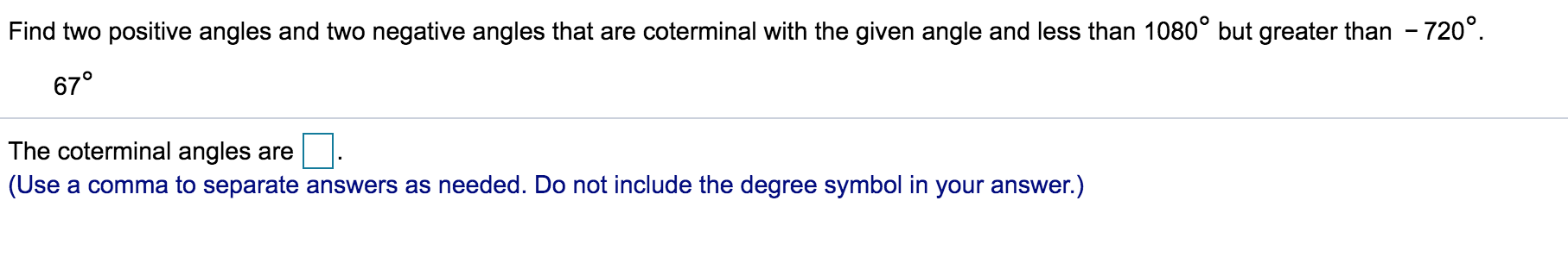 Find two positive angles and two negative angles that are coterminal