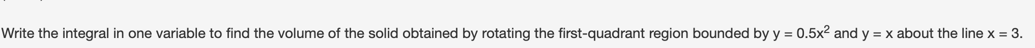 Please help ASAP Write the integral in one variable to find the
