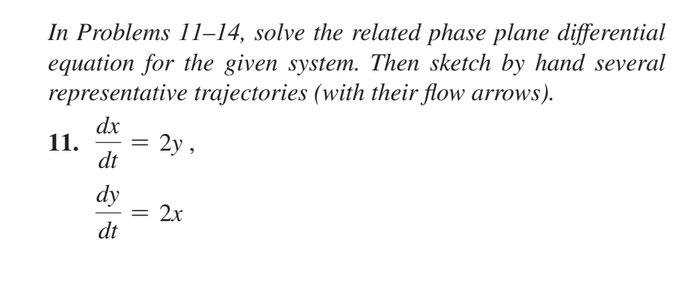  In Problems 11-14, solve the related phase plane differential equation for